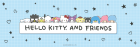 Hello Kitty and Friends
